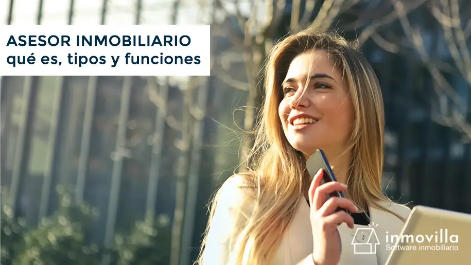 Asesor inmobiliario: Qué es, características, funciones y claves para el éxito