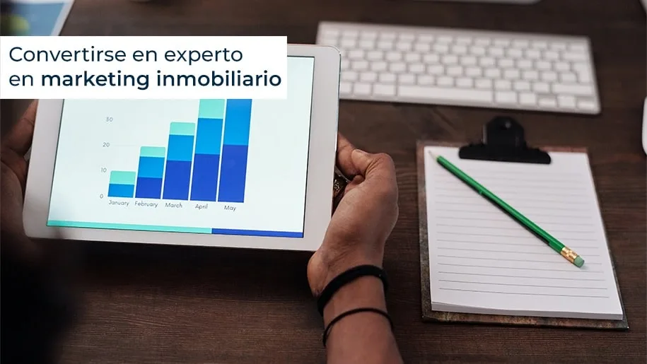 Aprende a convertirte en un experto del marketing inmobiliario